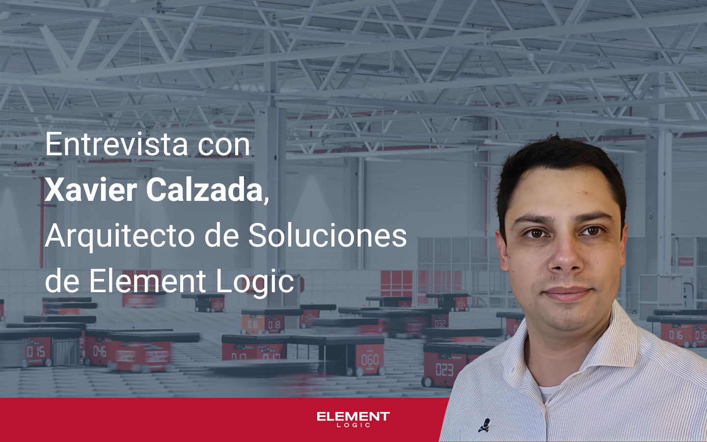 Xavier Calzada, Arquitecto de Soluciones de Element Logic