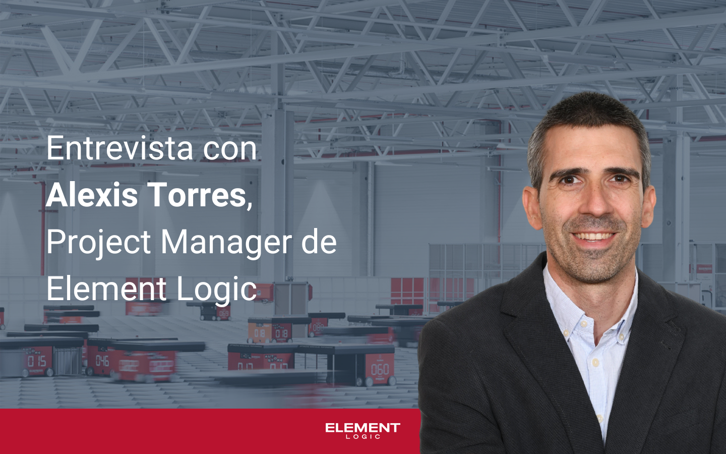 Alexis Torres, Project Manager de Element Logic